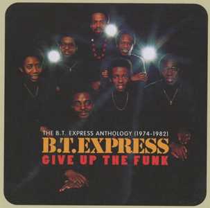 CD Give Up The Funk. The B.T. Express Anthology 1974-1982 BT Express