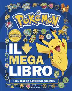 Libro Pokémon. Il mega libro. 1001 cose da sapere sui Pokémon 