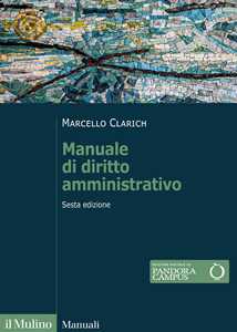 Libro Manuale di diritto amministrativo. Nuova ediz. Marcello Clarich