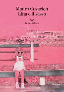 Libro Lina e il sasso Mauro Covacich