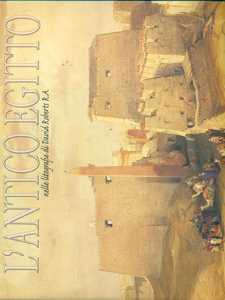 Libro L'antico Egitto nelle litografie di David Roberts R. A.. Ediz. illustrata Fabio Bourbon
