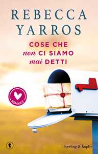Libro Cose che non ci siamo mai detti Rebecca Yarros
