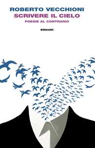Libro Scrivere il cielo. Poesie al contrario Roberto Vecchioni