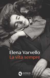 Libro La vita sempre Elena Varvello