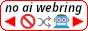 a white rounded rectangle in red outline, with the words 'no ai webring'. there's a no access emoji, a little robot emoji, two arrows pointing left and right, and two crossed arrows