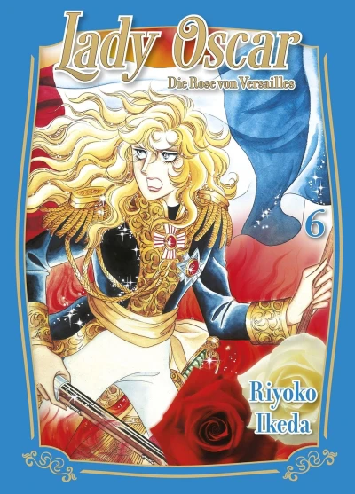Lady Oscar: Die Rose von Versailles - Bd. 06