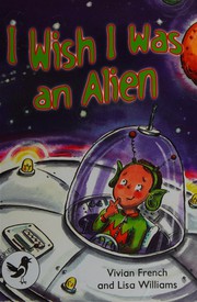 Cover of: I wish I was an alien