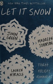 Cover of: Let It Snow: Three Holiday Romances