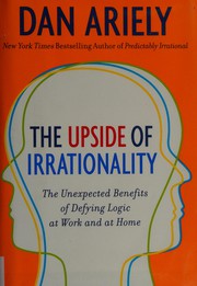 Cover of: Perfectly irrational: the unexpected ways we defy logic at work and at home