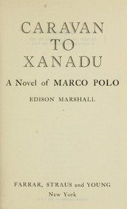 Cover of: Caravan to Xanadu: A Novel of Marco Polo.