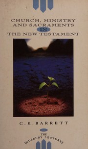 Cover of: Church, ministry and sacraments in the New Testament