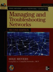 Cover of: Mike Meyers' CompTIA network+: guide to managing and troubleshooting networks