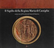 Cover of: Il sigillo della regina Maria di Castiglia conservato all'Archivio di Stato di Siracusa