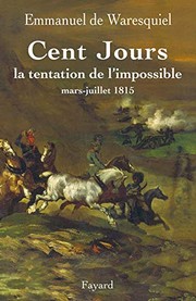 Cover of: Cent jours: la tentation de l'impossible, mars-juillet 1815
