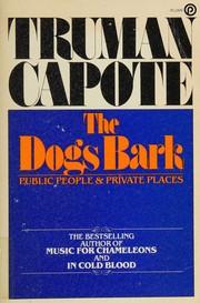 Cover of: The dogs bark; public people and private places / Truman Capote