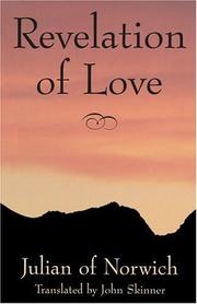 Cover of: Revelation of love by Julian of Norwich, Warrack, Grace Harriet, 1855-1932, Julian, Frances Beer, Edmund Colledge, James Walsh, Jean Leclercq, John Skinner, Julian of Norwich