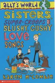 Cover of: Sisters, Super Creeps and Slushy, Gushy Love-songs (Ally's World)