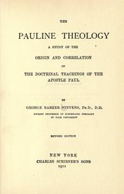 Cover of: The Pauline theology: a study of the origin and correlation of the doctrinal teachings of the Apostle Paul