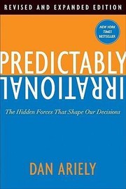 Cover of: Predictably irrational : the hidden forces that shape our decisions