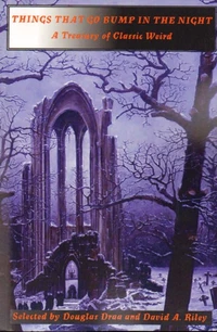 «Things That Go Bump in the Night: A Treasury of Classic Weird»