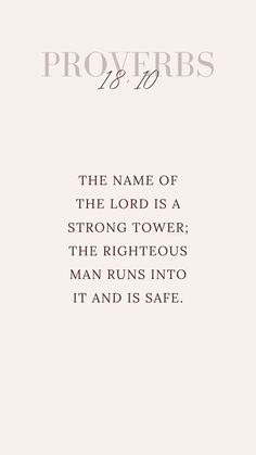Proverbs 18 10, Proverbs 18:10 Scripture, Proverbs 18, Thy Word, Powerful Bible Verses, Christian Bible Quotes, Christian Bible, Scripture Quotes, Quotes About God