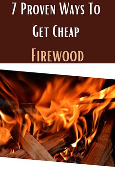 firewood burning with the words 7 proven ways to get cheap
