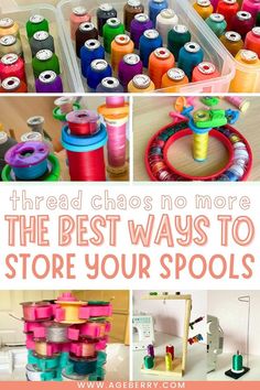 Various colorful thread spools organized in DIY and store-bought holders, with text overlay “Thread Chaos No More – The Best Ways to Store Your Spools” and website www.ageberry.com.