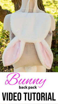 video tutorial for a bunny back pack