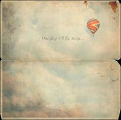 an old envelope with a hot air balloon flying in the sky and one day i'll fly away written on it