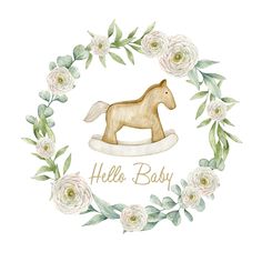 a watercolor drawing of a rocking horse surrounded by white flowers and greenery with the words hello baby written in gold