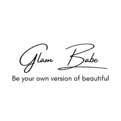glam babe logo with the words be your own version of beautiful