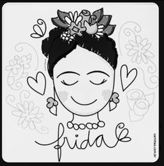 a drawing of a woman with flowers on her head and the words frida written in spanish