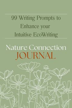 the nature connection journal with flowers and leaves on it, in front of a green background