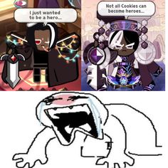 an image of two cartoon characters with caption saying not all cookies can become heros