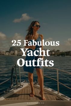 Fabulous Yacht Outfits That'll Make You Feel Like a Million Bucks - Fabricerie What To Wear On A Yacht Outfit, Outfits For Yacht Party, Boat Outfit Women Casual, How To Dress For A Boat Party, Boat Attire Women Summer, Yacht Attire, What To Wear On A Yacht, Outfit Ideas For Yacht Party, Yacht Cruise Outfit