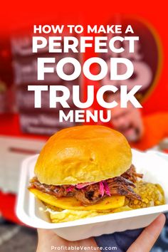 a person holding a plate with a sandwich on it and the words how to make a perfect food truck menu
