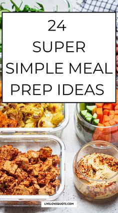 four meal prep containers filled with food and the words, 24 super simple meal prep ideas