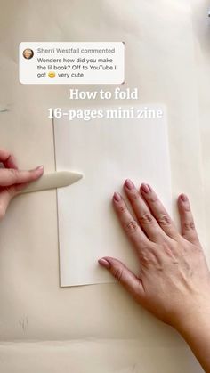 two hands holding a piece of paper on top of a sheet of paper with the text how to fold 16 pages mini zine