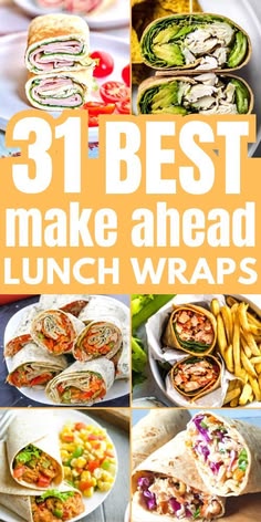 the 31 best make ahead lunch wraps