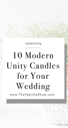 a white basket with flowers on it and the words 10 modern unity candles for your wedding