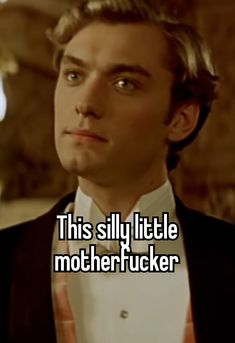 a man in a tuxedo with the words this silly little mothertrucker