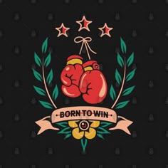 the logo for born to win, with two boxing gloves on it and stars in the background