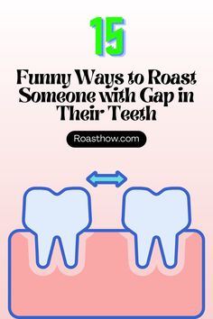 toothbrushes with the words funny ways to roast someone with gap in their teeth