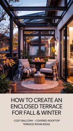 an enclosed terrace for fall and winter