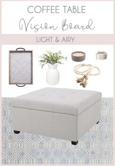 a coffee table and ottoman with text overlay that reads, coffee table vision board light & airy