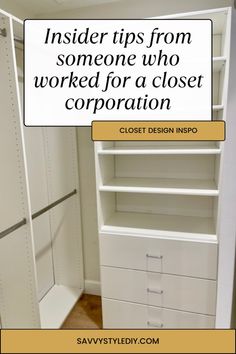 an empty closet with the words inside tips from someone who worked for a closet corporation