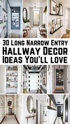 many different pictures with the words 30 long narrow entry hallway decor ideas you'll love