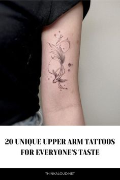 an arm tattoo with flowers on it and the words 20 unique upper arm tattoos for everyone's taste