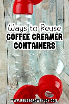 two red cups with the words ways to reuse coffee creamer containers