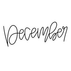 the word december written in cursive writing on a white background with black ink